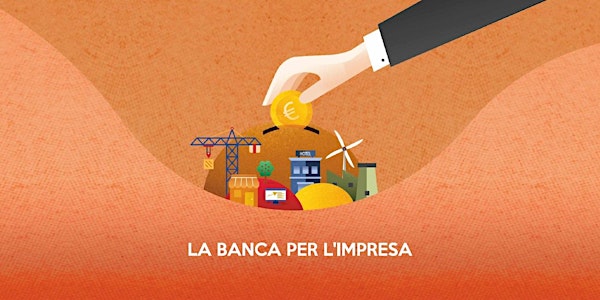 La banca per l'impresa - Trento - 8 maggio e 22 maggio 2019