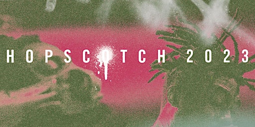 Hauptbild für Hopscotch Festival 2023