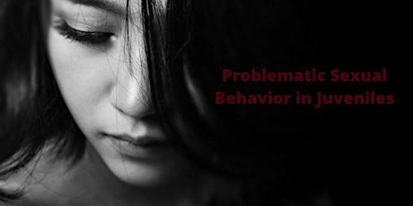 Problematic Sexual Behavior and Juvenile Offenders 2024 primary image