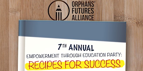  OrFA 7th Annual Empowerment Through Education Party: Recipe for Success! primary image