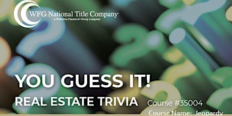 Get Ready to Play ~ Real Estate Trivia! - 1 HR CE ($15/HR)