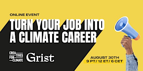 Creatives for Climate & Grist present: Turn your job into a climate career! primary image