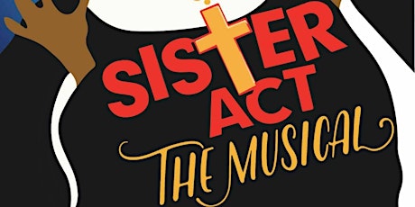 "Sister Act" The Musical Presented by St Mary's Academy in collaboration with CBG Arts primary image