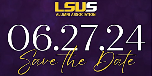 Hauptbild für LSUS Alumni Association Annual Meeting & Award Banquet