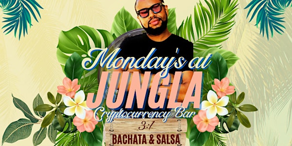 Bachata/Salsa Monday’s @ JUNGLA North Hollywood