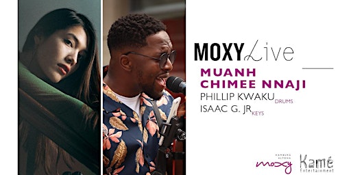 Imagen principal de MoxyLive: Featuring Muanh & Chimee Nnaji @ Bar Moxy