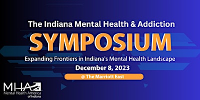The 2023 Indiana Mental Health and Addiction Symposium