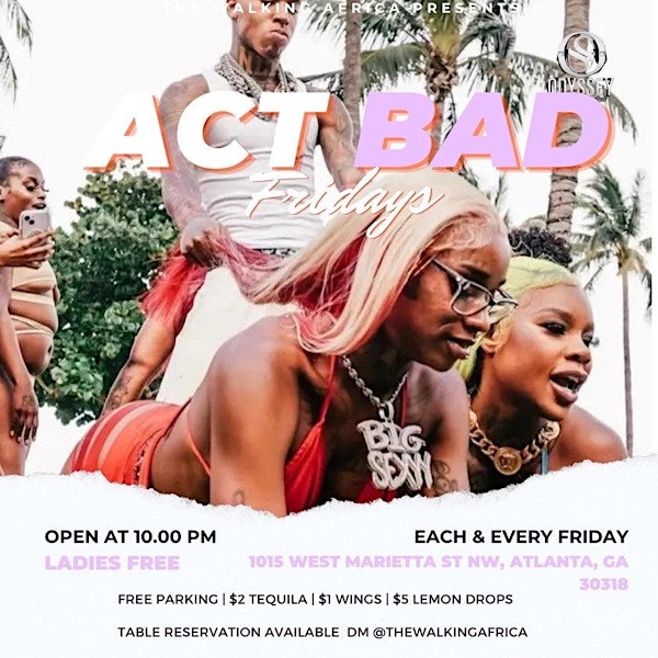 Act Bad Fridays at Odyssey Lounge Act Bad Fridays