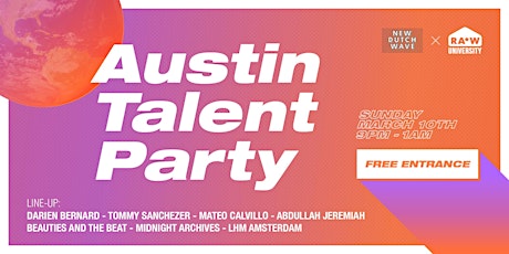 Primaire afbeelding van Austin Talent Party by RA*W University x New Dutch Wave