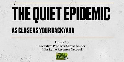 The Quiet Epidemic - PA Lyme Resource Network and Sam's Spoons Foundation primary image