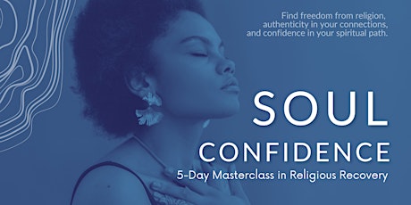 Soul Confidence: Religious Recovery 5-Day Masterclass primary image