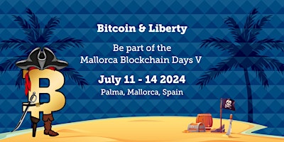 Mallorca Blockchain Days 2024 - Bitcoin & Liberty