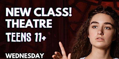 THEATRE CLASS FOR TEENS 11+  (BEGINNERS) primary image