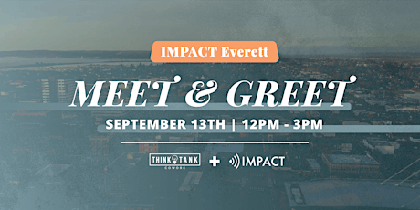 IMPACT Everett Meet & Greet primary image