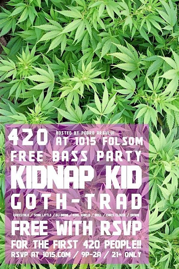 FREE 420 PARTY ft KIDNAP KID (LIVE) + GOTH TRAD (LIVE)