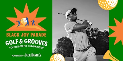 Primaire afbeelding van Black Joy Parade Golf & Grooves Tournament Fundraiser