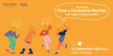Hive x Humans Matter Workshop: Soft Skills for Sustainability primary image