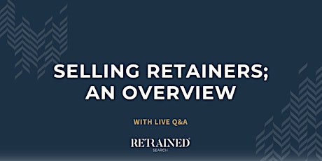 Selling Retainers; an Overview - With LIVE Q&A  primärbild