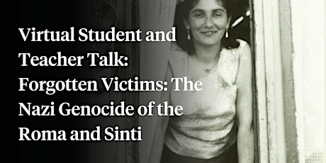 Hauptbild für Student and Teacher Talk: Forgotten Victims: The Nazi Genocide of the Roma