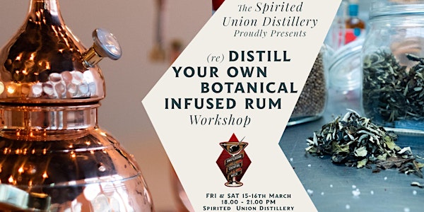 Distill Your Own - Botanical Infused Rum - Workshop