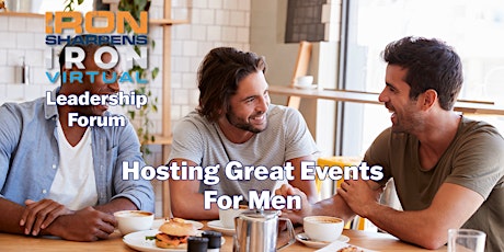 Leadership Forum | Hosting Great Events for Men primary image