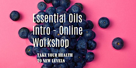 Essential Oils Intro - Online Workshop primary image