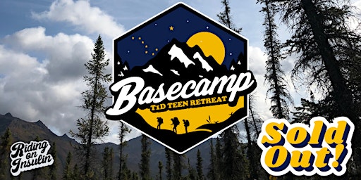 BASECAMP 2024 - Alaska T1D Teen Retreat by Riding On Insulin primary image