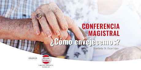 Imagen principal de Conferencia magistral: ¿Cómo envejecemos?