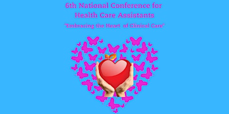 6th National Conference for HCA's - Embracing the Heart of Clinical Care  primary image