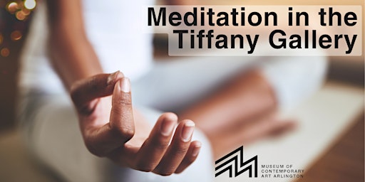 Meditation  and Mindfulness in the Tiffany Gallery primary image
