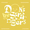 Don't Be Strangers ✨☺️ Podcast's Logo