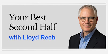 Imagem principal do evento Your Best Second Half with Lloyd Reeb - Live in Arizona