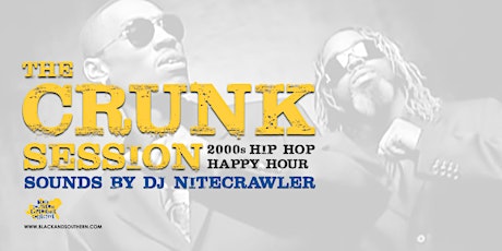 The Crunk Session | 2000s Hip Hop Happy Hour by #BlackAndSouthern primary image