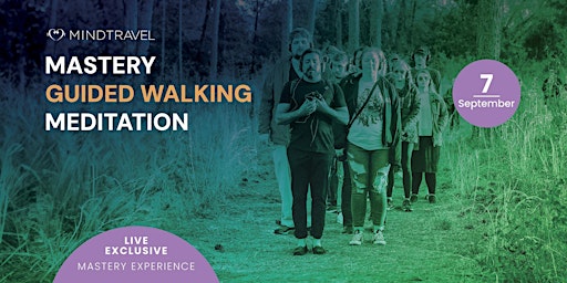 MindTravel Mastery Virtual Guided Walking Meditation - September 2023 primary image