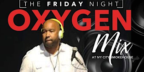 Friday Night Mix with DJ Oxygen primary image