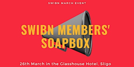 SWIBN March Event - Members' Soapbox primary image