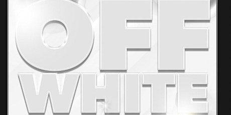 Imagen principal de OFF WHITE -  ALL WHITE LABOR DAY WEEKEND PARTY