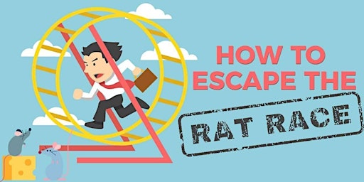 Getting out of the Rat Race! primary image