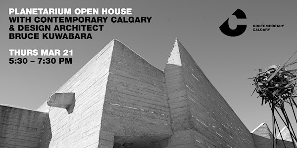 Planetarium Open House with Contemporary Calgary and Design Architect Bruce...