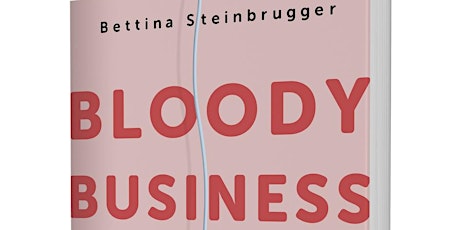 Hauptbild für Bloody Business - Gründungserfahrungen einer Social Entrepreneurin