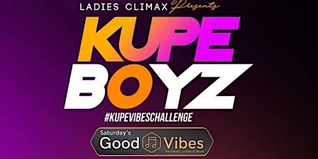 Ladies Climax Presents Kupe Boyz