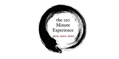 120 Minute EXPERIENCE for MIND ~ BODY ~ SPIRIT primary image