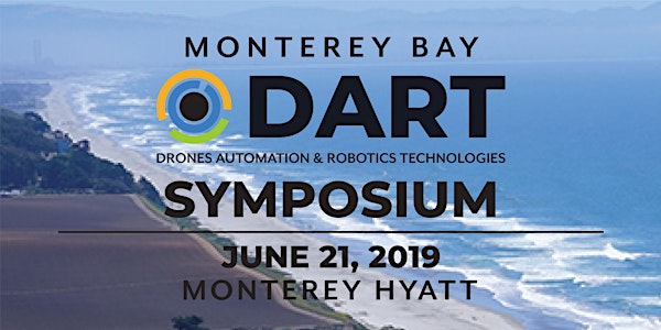 Monterey Bay Drone, Automation & Robotics Technology (DART) Symposium