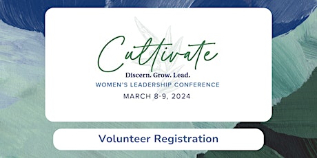 Cultivate - Women's Leadership Conference - Volunteer  Registration primary image