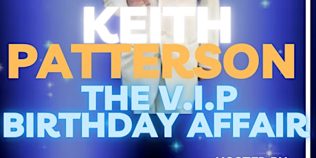 Keith Patterson: The V.I.P. Birthday Affair primary image