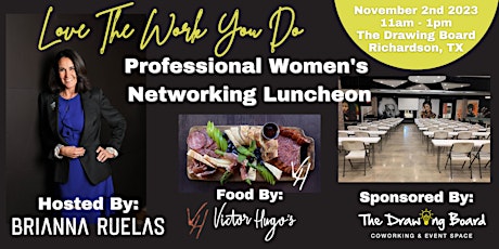 Love The Work You Do: Professional Women's Networking Luncheon primary image