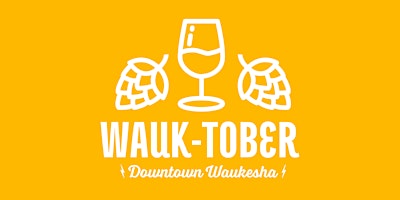 Image principale de Wauk-Tober 2025: Downtown Waukesha Wine & Beer Walk