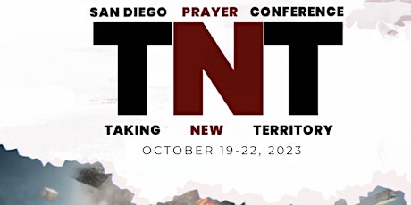 San Diego "TNT" Prayer Conference: "Taking New Territory" primary image