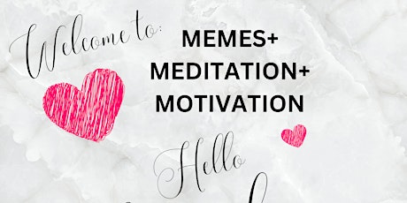 Memes+Meditation+Motivation