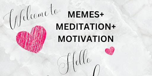 Primaire afbeelding van Memes+Meditation+Motivation